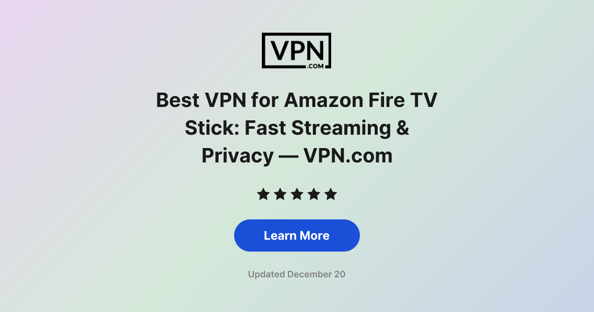 Best VPN for Amazon Fire TV Stick: Fast Streaming & Privacy — VPN.com