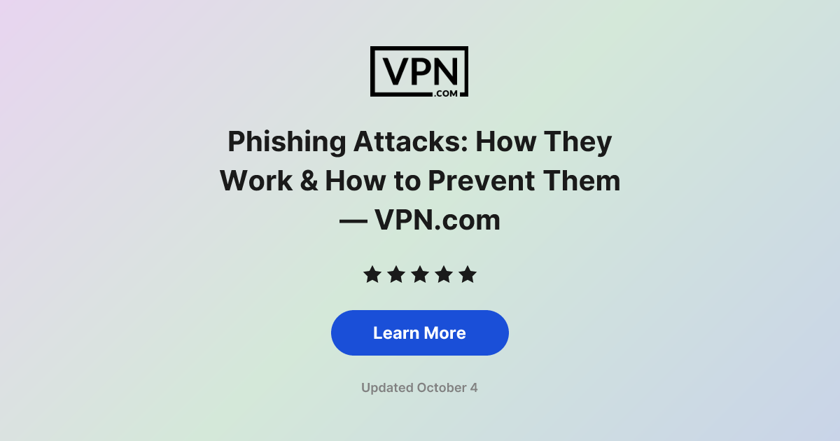 Phishing Attacks: How They Work & How to Prevent Them — VPN.com