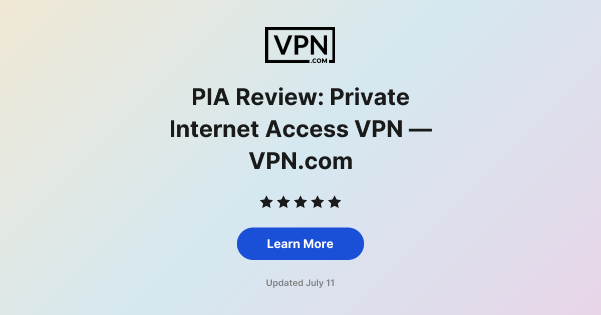 PIA Review: Private Internet Access VPN — VPN.com