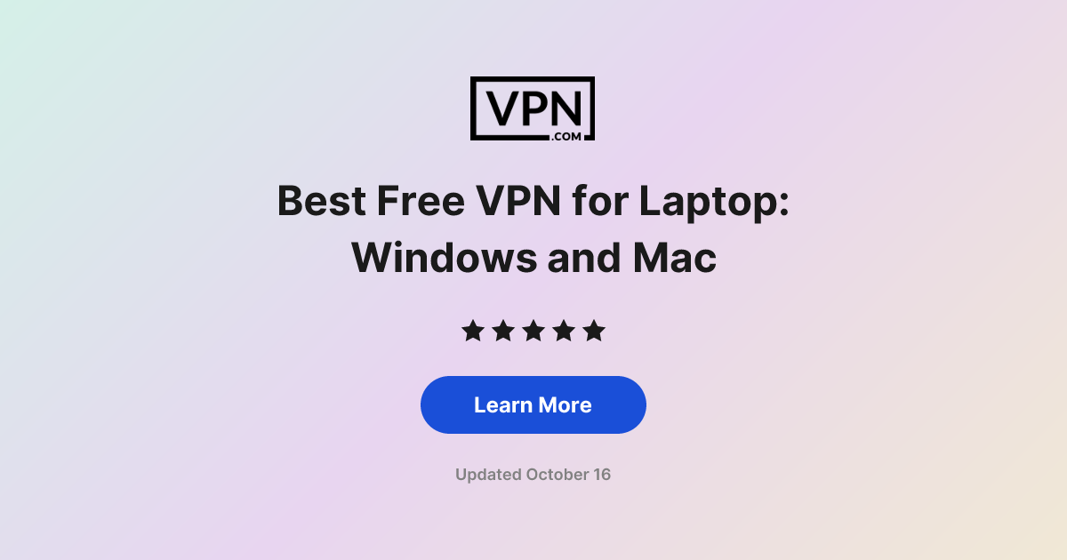 Best Free VPN for Laptop: Windows and Mac
