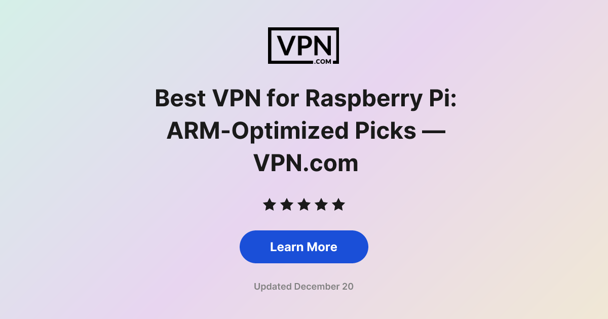 Best VPN for Raspberry Pi: ARM-Optimized Picks — VPN.com