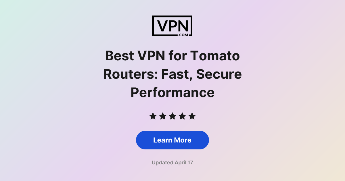 Best VPN for Tomato Routers: Fast, Secure Performance