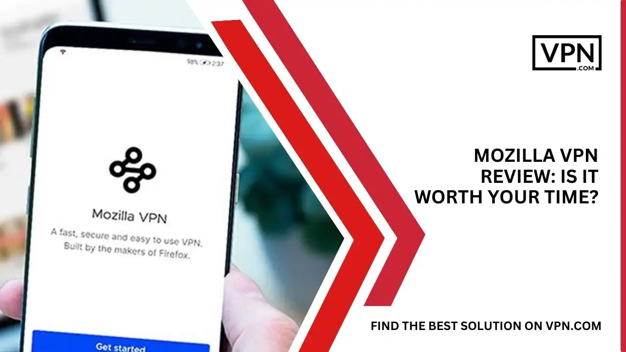 Mozilla VPN Review_ Is It Worth Your Time Mozilla VPN Review_ Is It Worth Your Time