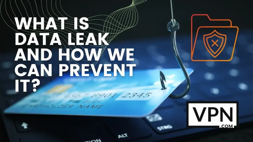 Credit card on a fishhook with the text "what is data leak and we can prevent it?"