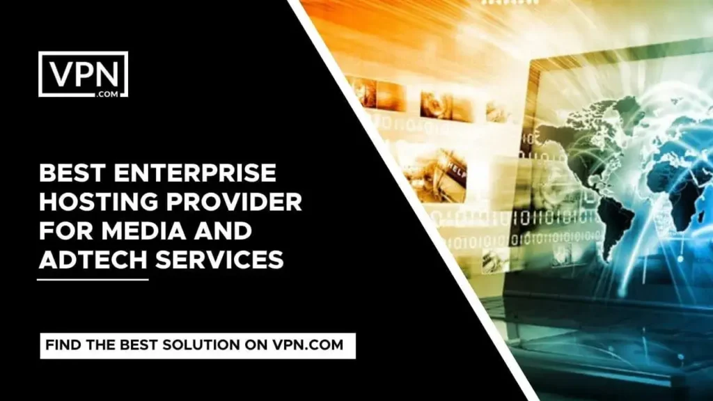 best enterprise hosting provider for media and adtech services