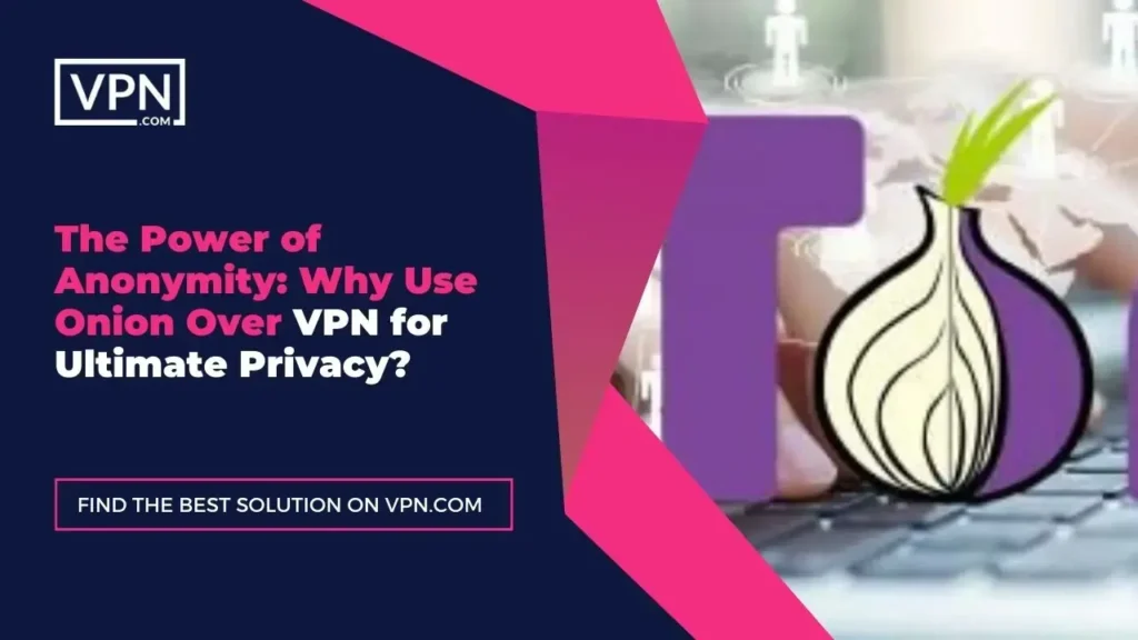 Icon of a Onion with the text "The Power of Anonymity: Why Use Onion Over VPN for Ultimate Privacy?"
