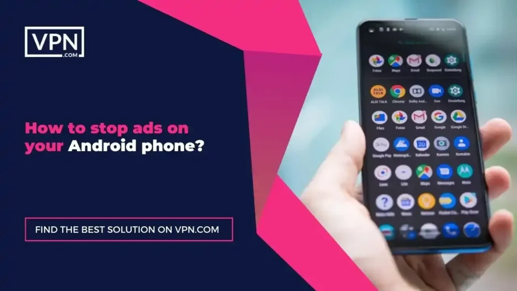 Android apps on the phone with the text "How to stop ads on Android phone?"