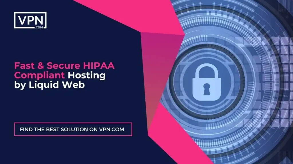 Fast & Secure HIPAA Compliant Hosting by Liquid Web