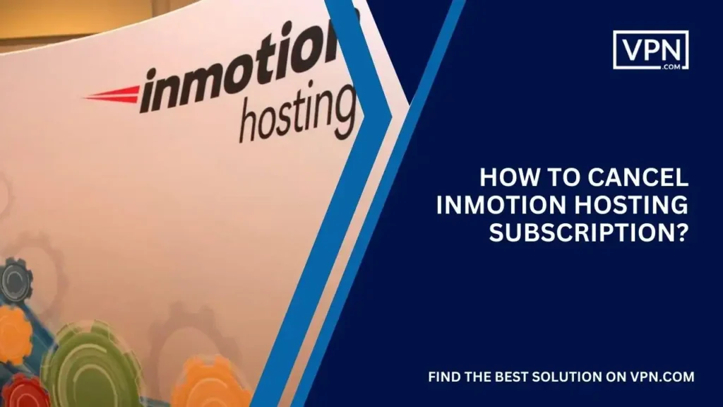 inmotion hosting sign with a text on the side "How to Cancel Inmotion Hosting Subscription?"