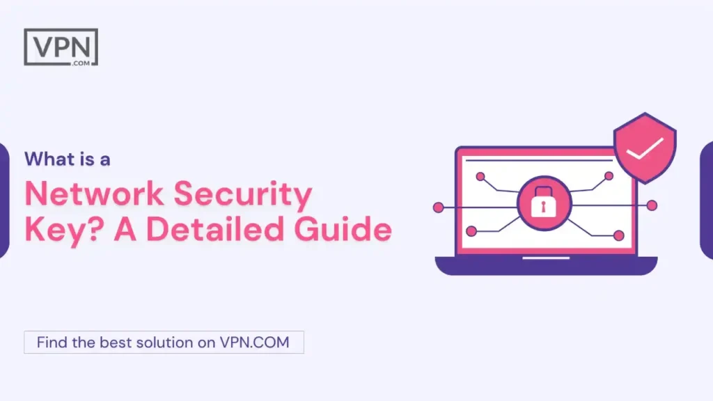 Network Security Key_ – A Detailed Guide