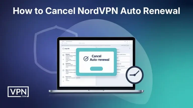 How to cancel NordVPN auto renewal: Step-by-step guide to turning off auto-renewal for your NordVPN subscription