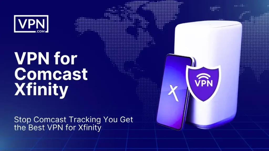 Stop Comcast tracking with vpn for xfinity—secure browsing and streaming.