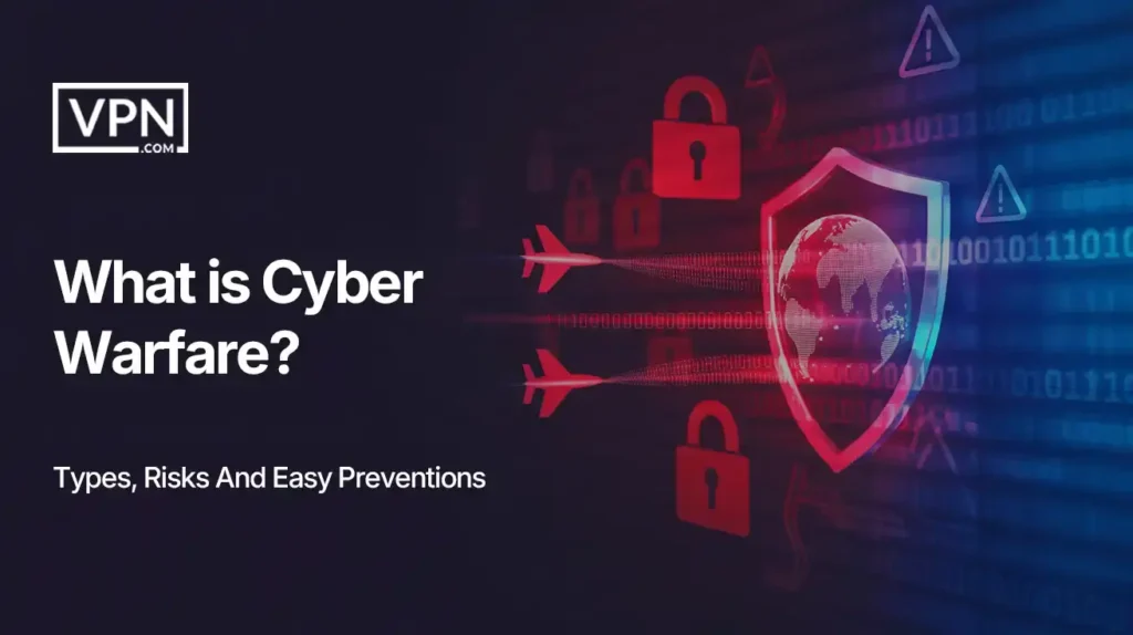 Cyber Warfare overview: definition, types, risks, and simple prevention tips.