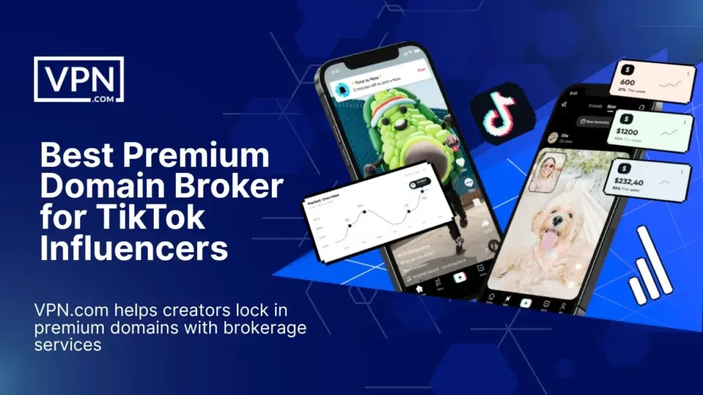 Best premium domain broker for TikTok influencers – VPN.com helps creators secure premium domains with expert brokerage services.