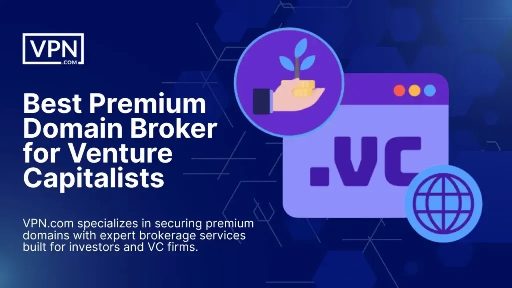 Best Premium Domain Broker for Venture Capitalists securing high-value digital assets