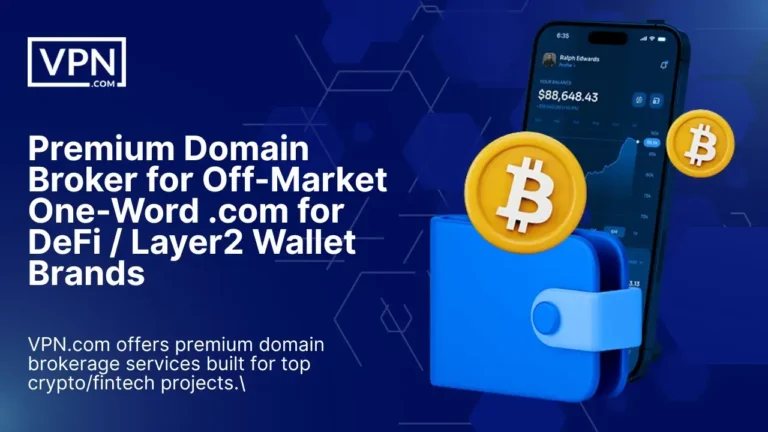Domain Broker for Off-Market One-Word .com for DeFi/Layer2 wallet brands – expert brokerage for crypto and fintech projects.