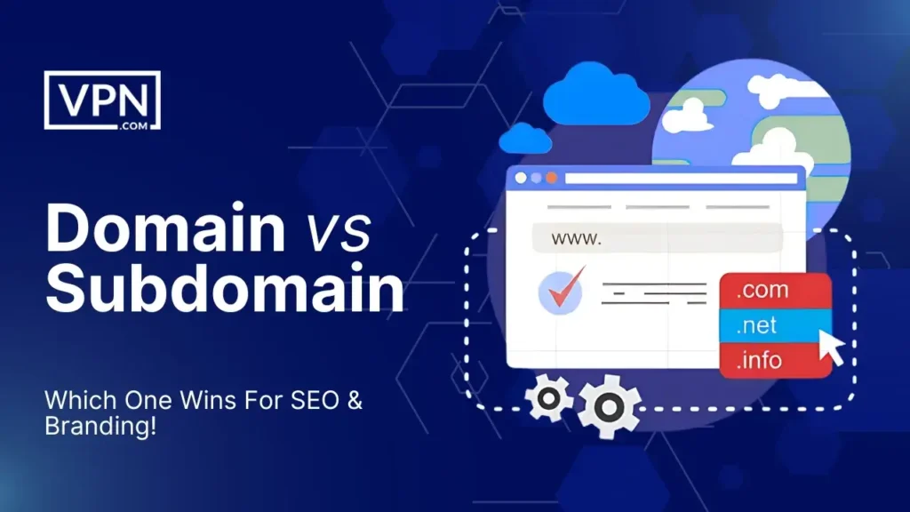 Domain vs subdomain comparison – guide to SEO benefits, branding impact, and choosing the right structure.