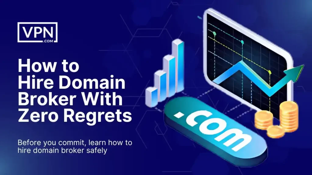 How to hire domain broker safely with zero regrets – learn the right steps before committing.