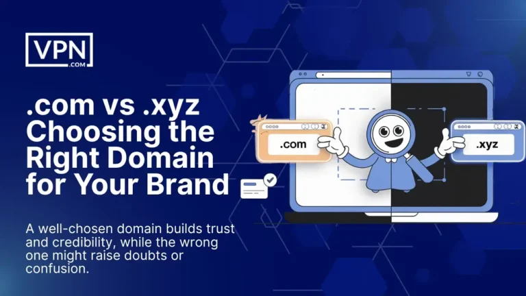 .com vs .xyz choosing the right domain – build brand trust, credibility, and avoid confusion with your website name.