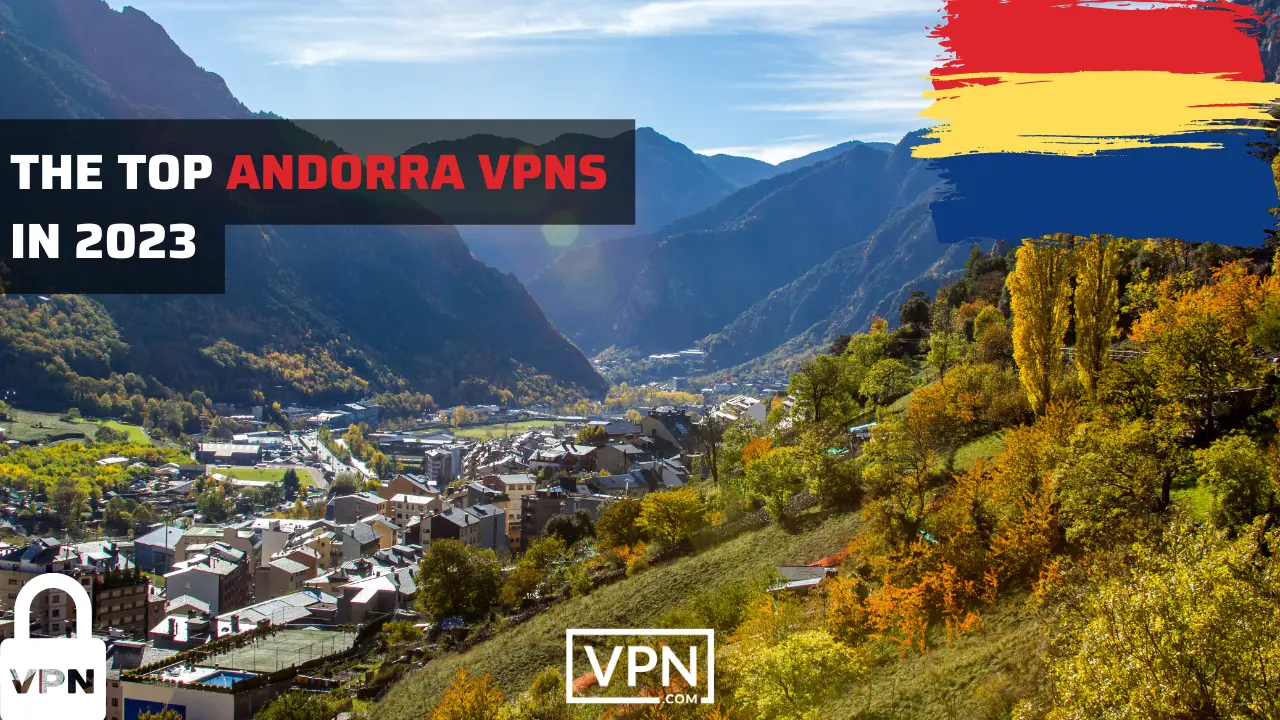 Das Bild zeigt eine atemberaubende Landschaft von Andora und erzählt uns vom besten vpn im Jahr 2023