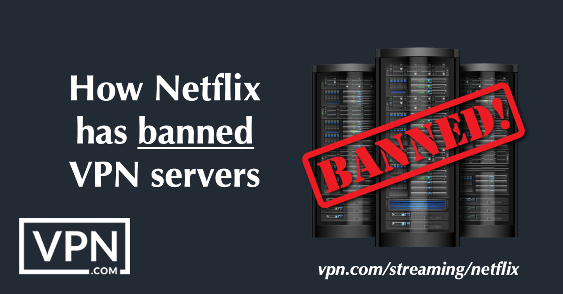 How Netflix has banned VPN servers.