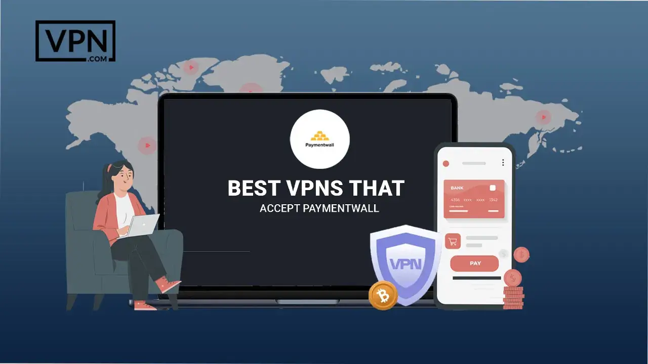 Best VPNs that Accept Paymentwall VPNs that Accept Paymentwall
