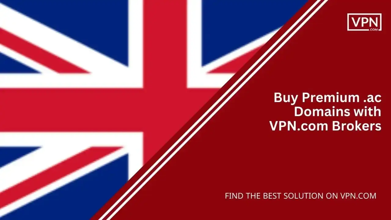 Buy Premium .ac Domains with VPN.com Brokers