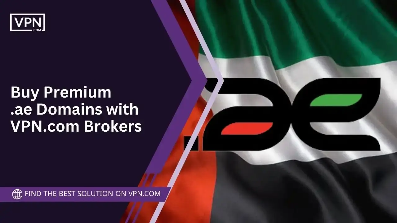 Buy Premium .ae Domains with VPN.com Brokers