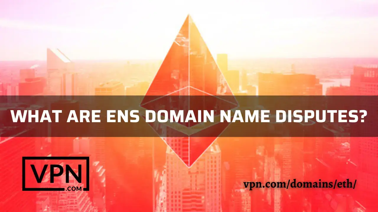 O que são nomes de domínio ENS disputados e a vista de fundo mostra o sinal Ethereum