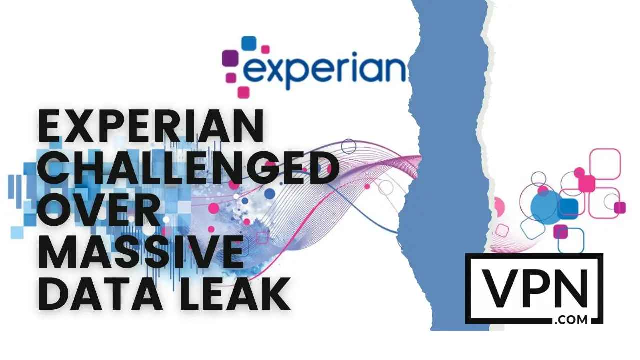 The text in the image says, Experian Challenged Over Massive Data Leak