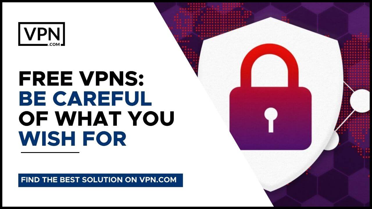 VPN gratuit pour Netflix Faites attention à ce que vous souhaitez