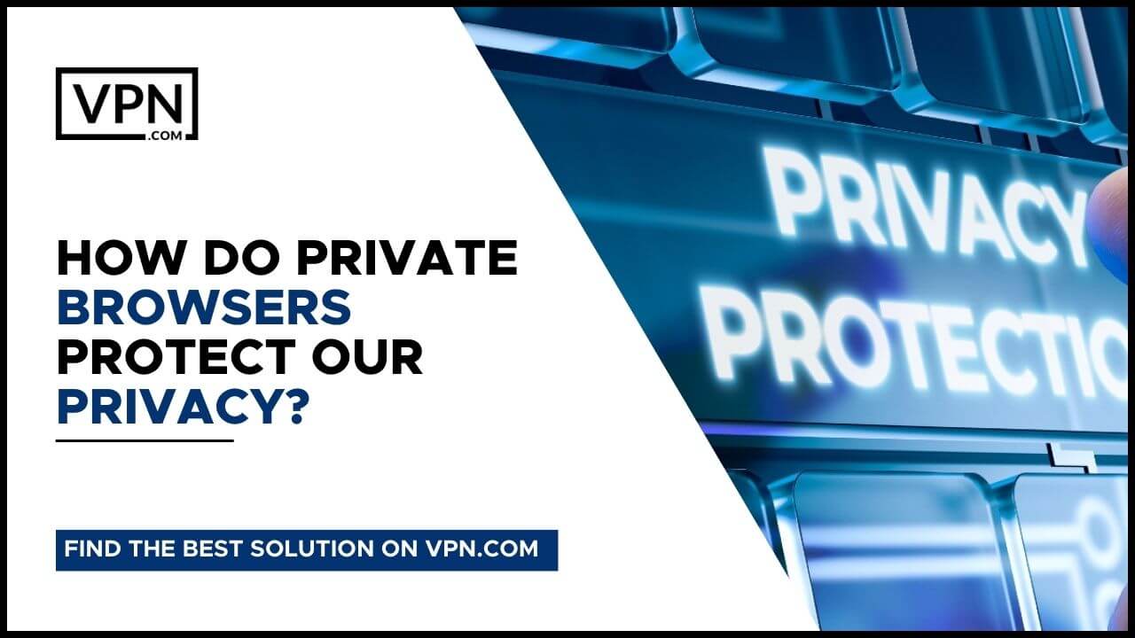 Bester Browser für die Privatsphäre und auch wissen, wie private Browser unsere Privatsphäre schützen