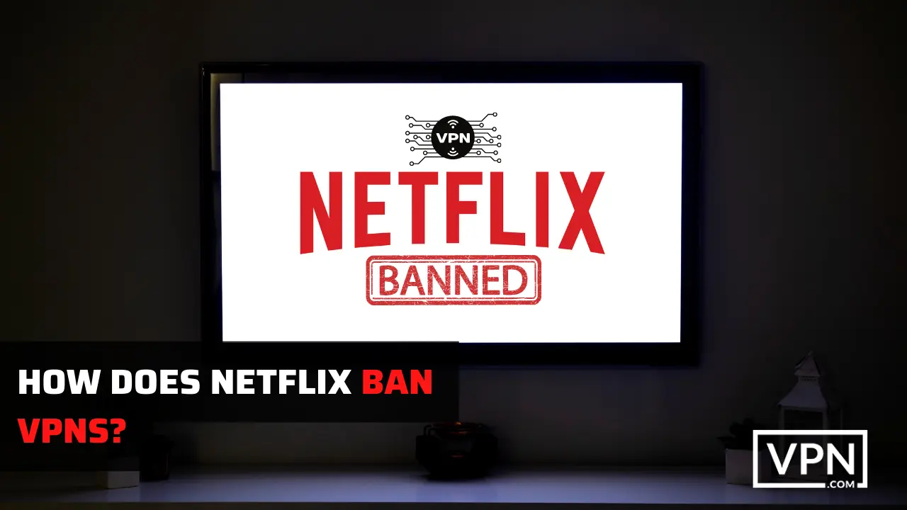 Bilden berättar att hur man förbjuder Netflix vpns<br />