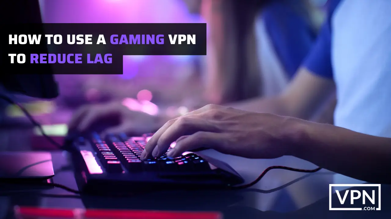 picture is showing a boy playing gaming and indicating that hoe to use gaming vpn to reduce lag