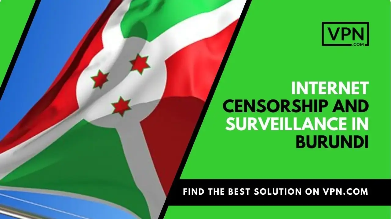 Internet Censorship And Surveillance In Burundi Internet Censorship And Surveillance In Burundi and the side icon image shows the flag of Burundi.