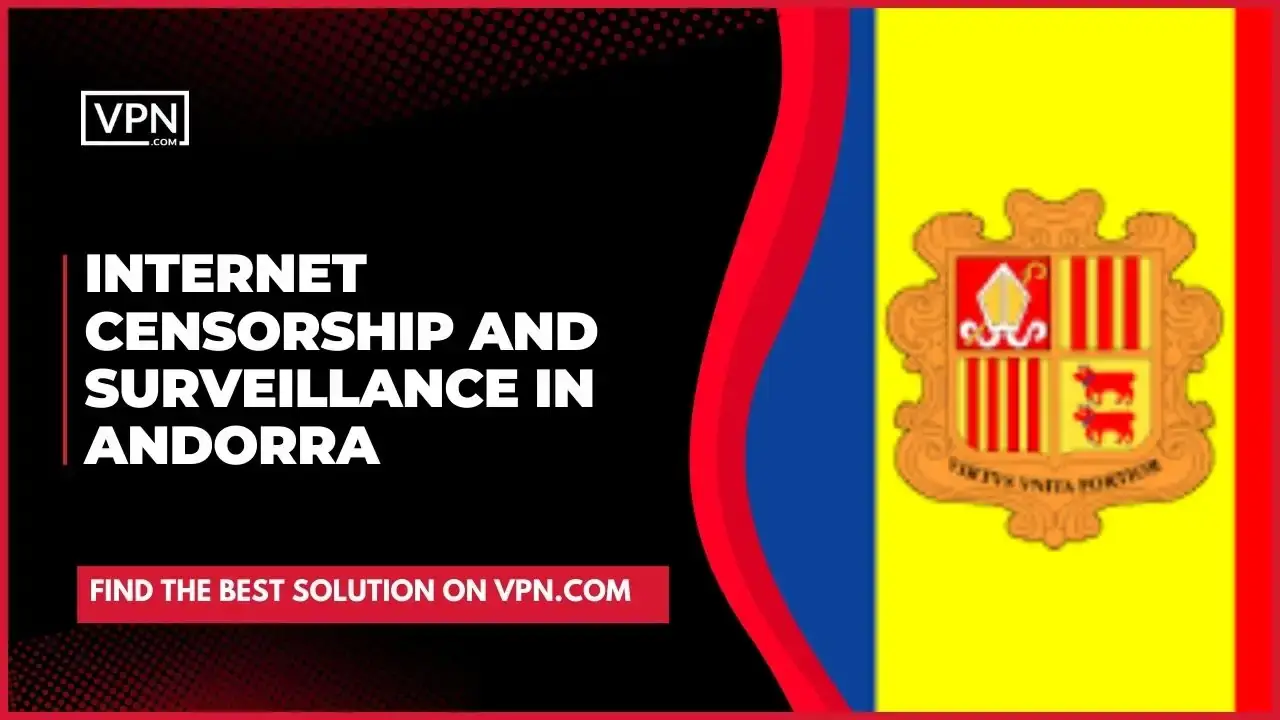 Internet Censorship In Andorra and the side icon shows the flag of the Andorra
