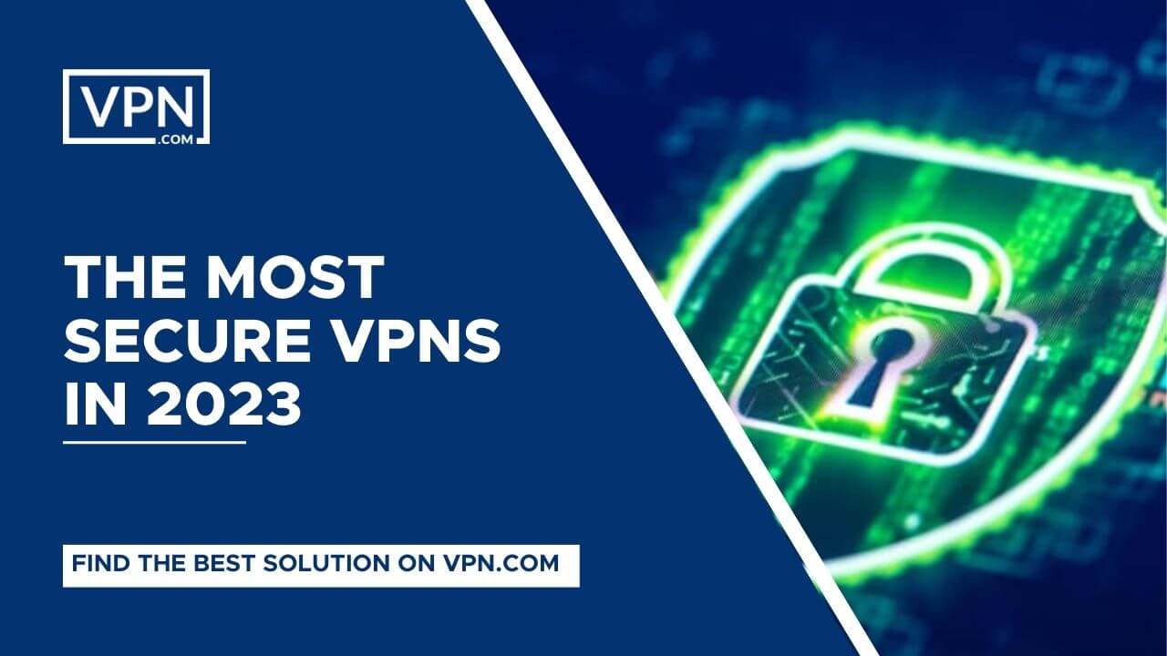 As VPNs mais seguras em 2023