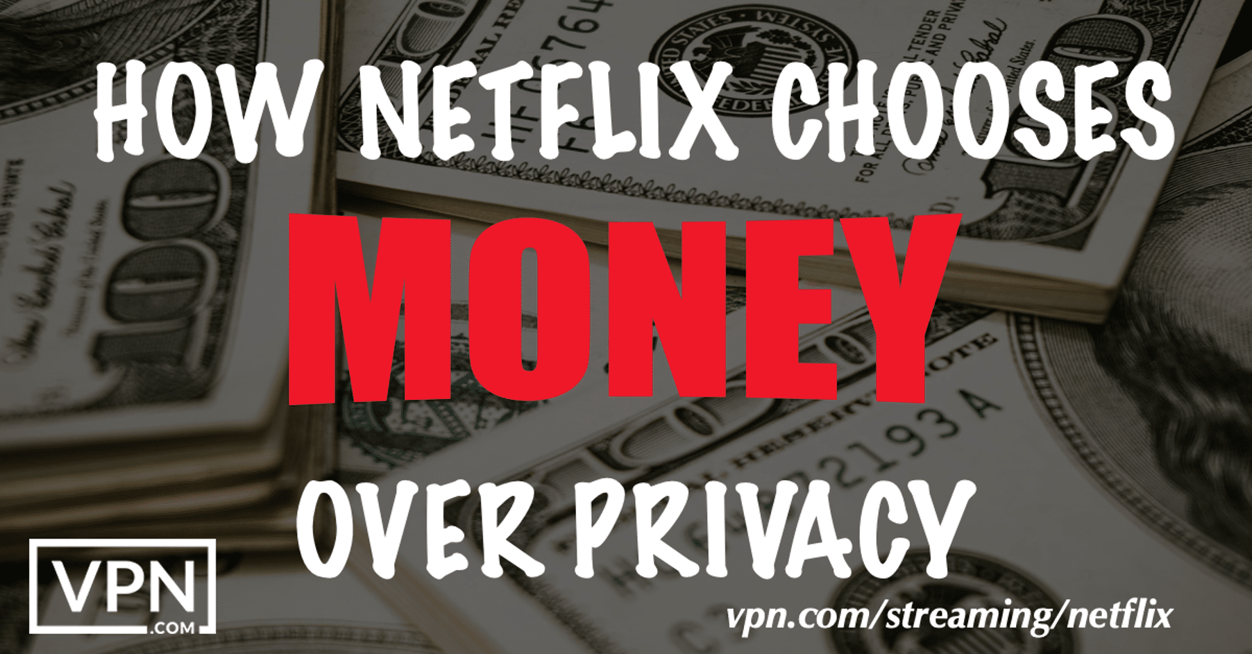 Miten Netflix valitsee rahan yksityisyyden sijaan.