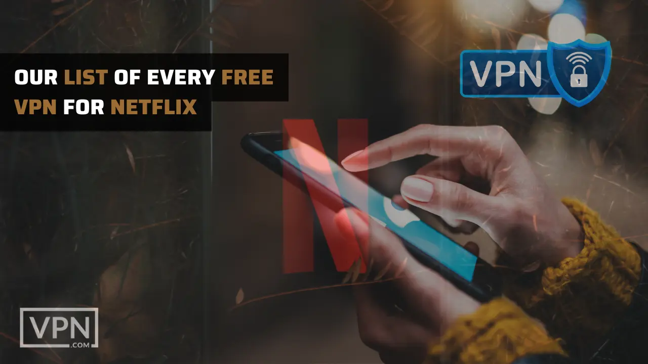 bilden berättar om vår lista över gratis VPN för Netflix