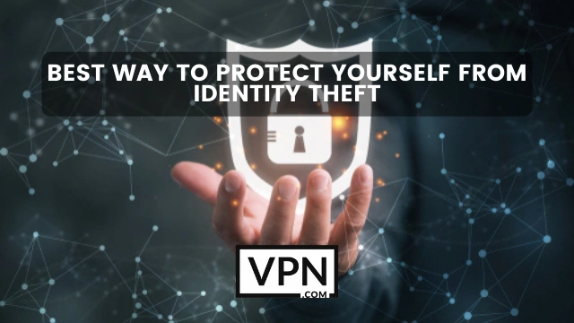 Der Text im Bild sagt, was die besten Möglichkeiten sind, sich vor Identitätsdiebstahl zu schützen, und der Hintergrund des Bildes zeigt ein Sicherheitsschild
