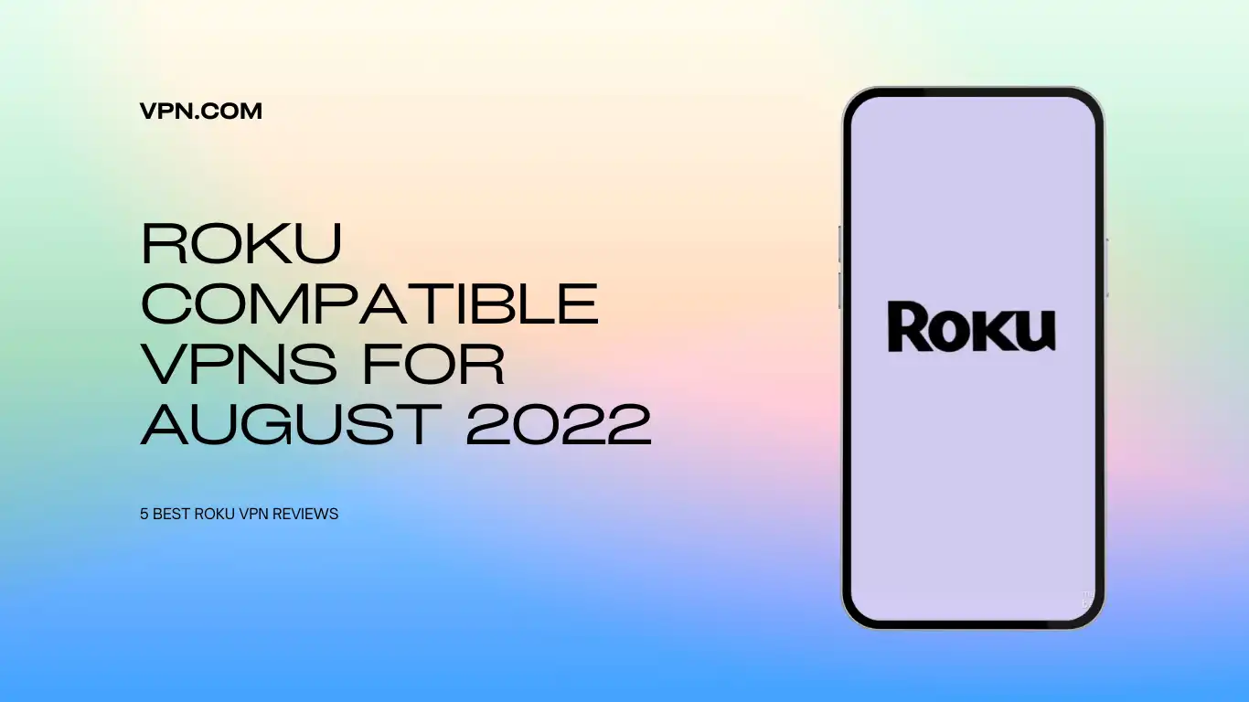 Roku Compatible VPNs