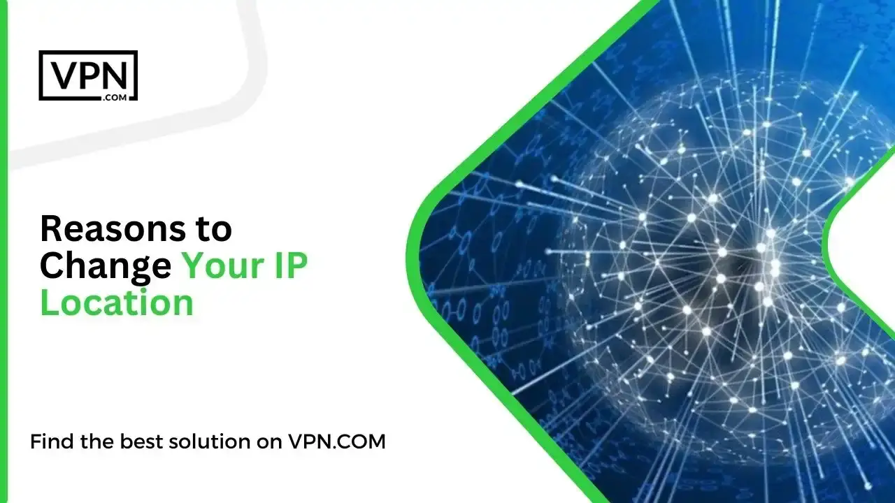 does vpn change your ip location