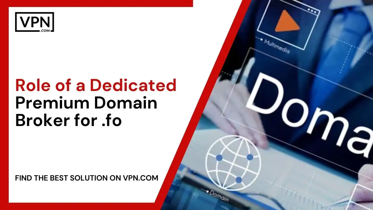 Role of a Dedicated Premium Domain Broker for .fo
