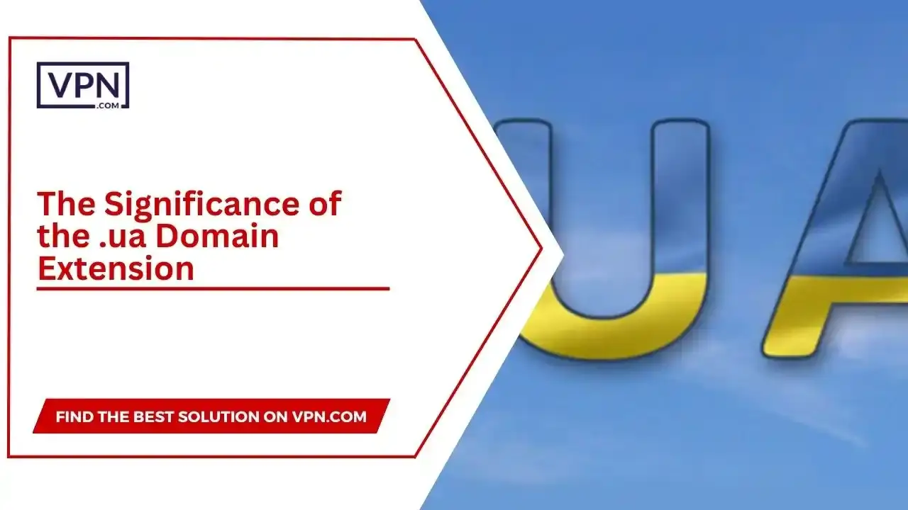 The Significance of the .ua Domain Extension The Significance of the .ua Domain Extension