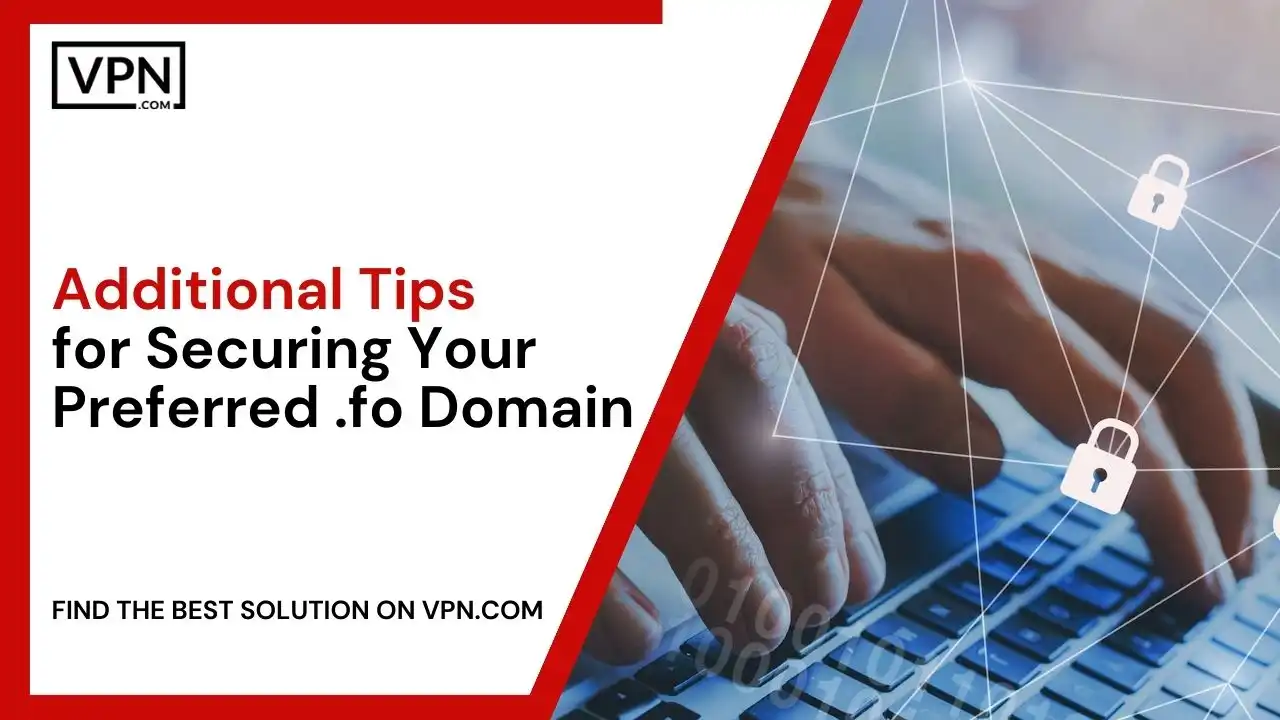 Tips for Securing Your Preferred .fo Domains