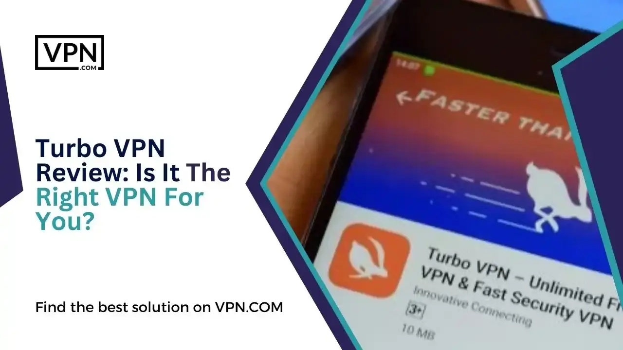 Turbo VPN Review_ Is It The Right VPN For You Turbo VPN Review_ Is It The Right VPN For You