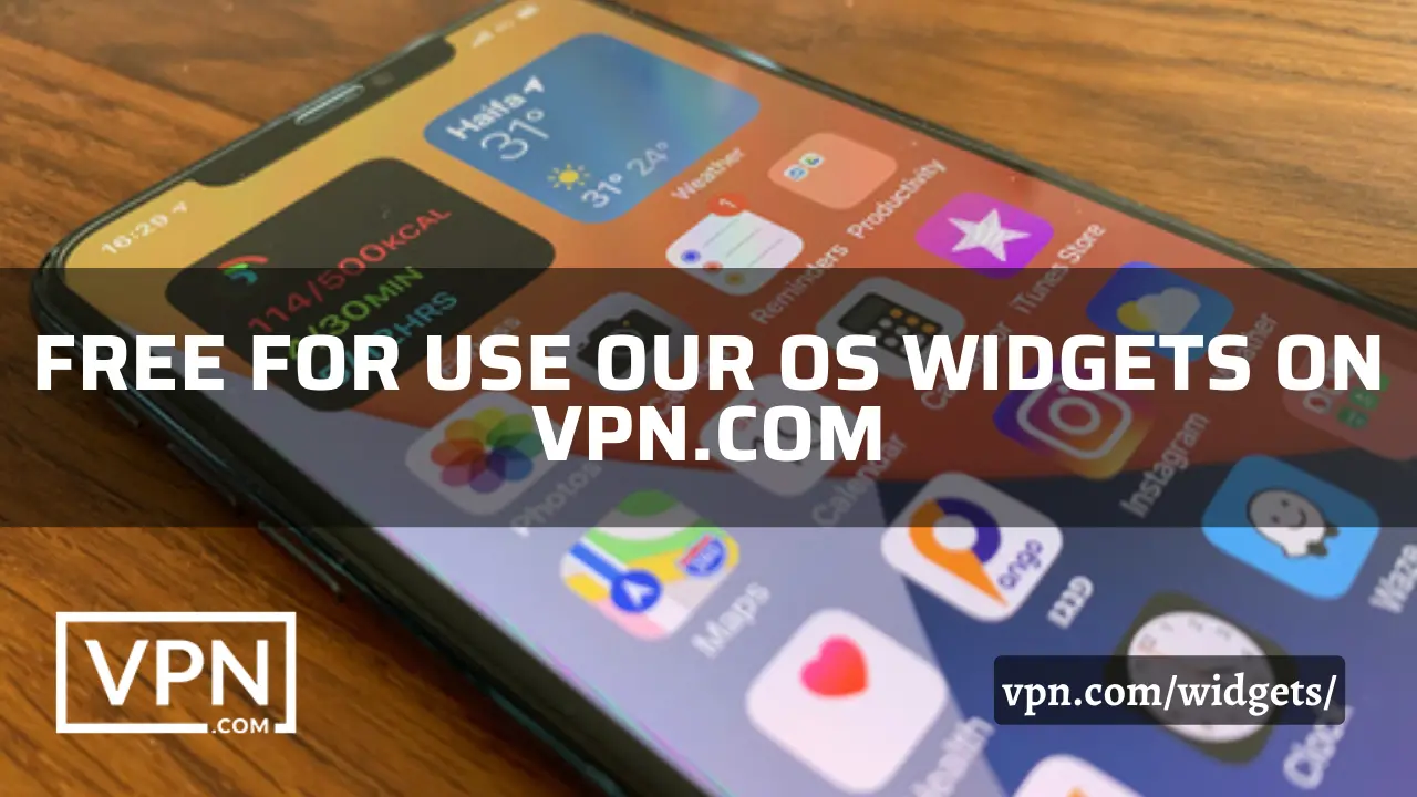 The text in the image says, free for use our OS Widgets on VPN.com