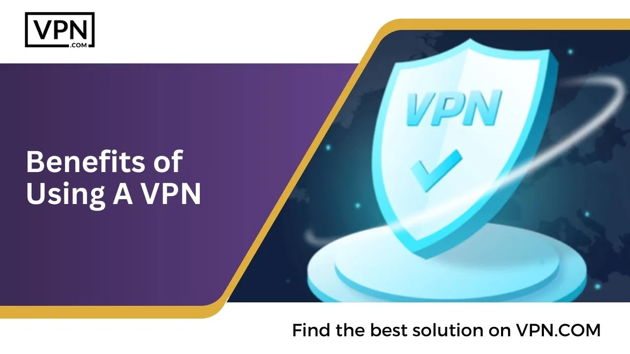 Benefits of using a top 10 VPN
