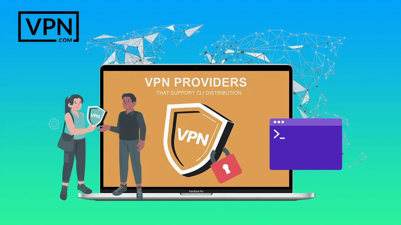 VPNs that support CLI Distribution a computer screen with a couple of people standing next to a laptop showing VPNs that support CLI Distribution
