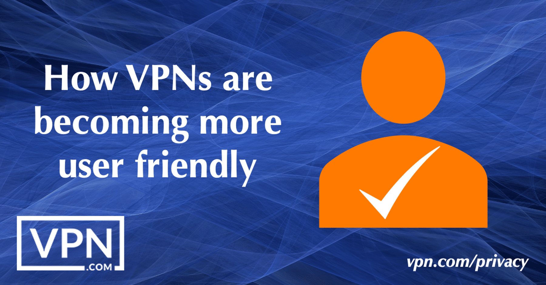 VPN如何变得更加人性化。